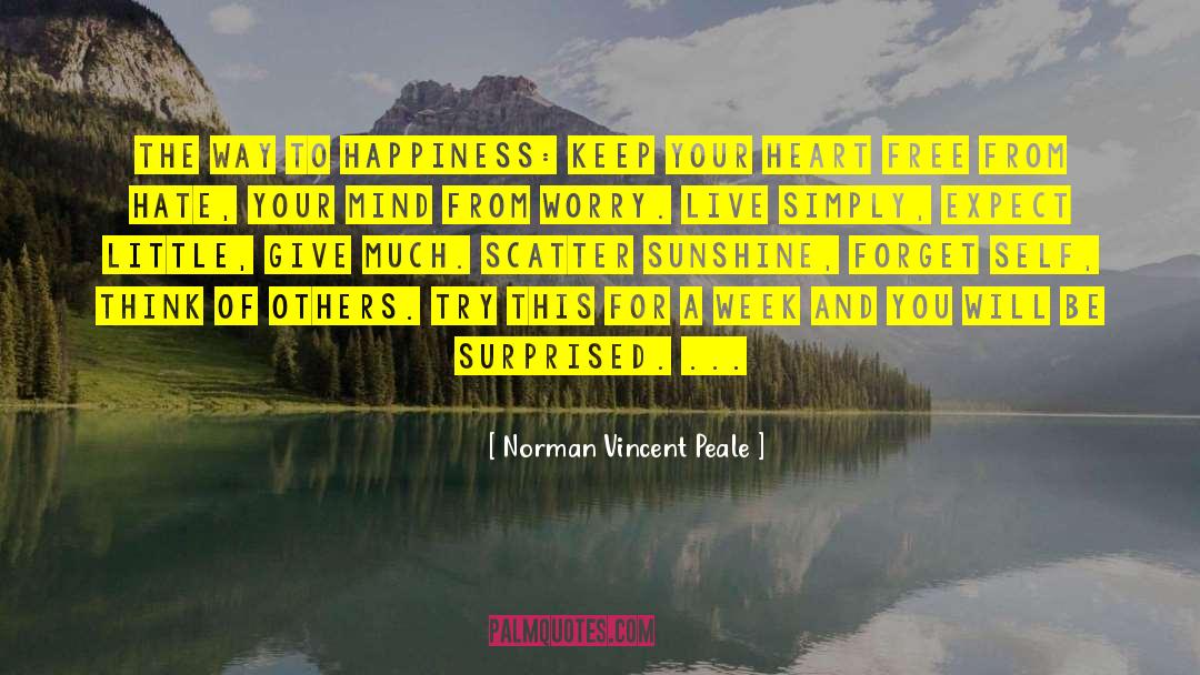 Norman Vincent Peale Quotes: The way to happiness: Keep