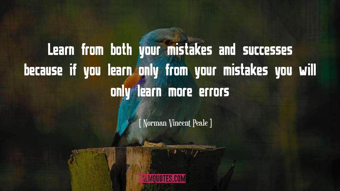 Norman Vincent Peale Quotes: Learn from both your mistakes