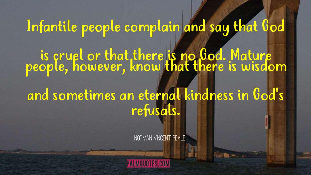 Norman Vincent Peale Quotes: Infantile people complain and say