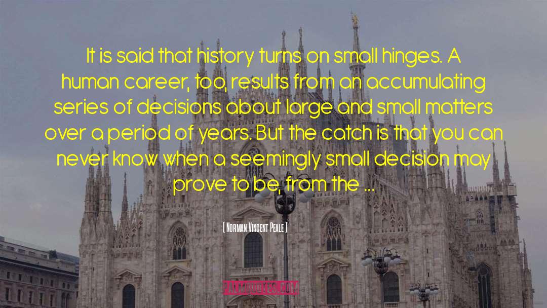 Norman Vincent Peale Quotes: It is said that history