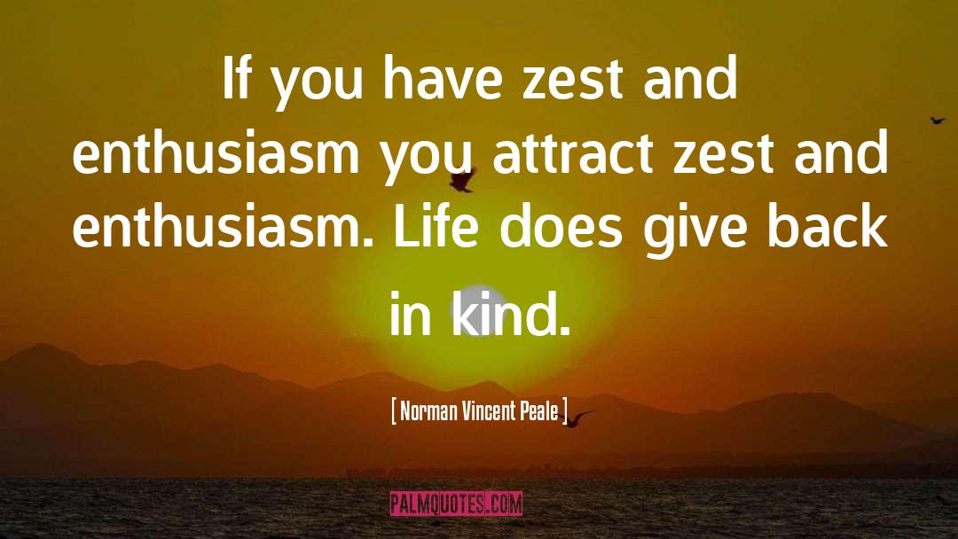 Norman Vincent Peale Quotes: If you have zest and