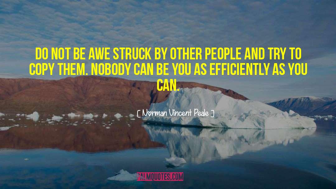 Norman Vincent Peale Quotes: Do not be awe struck