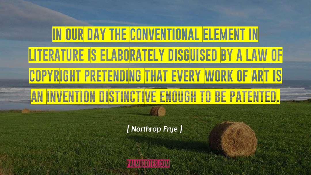 Northrop Frye Quotes: In our day the conventional