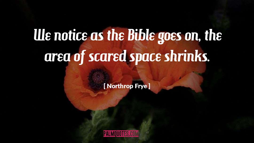 Northrop Frye Quotes: We notice as the Bible