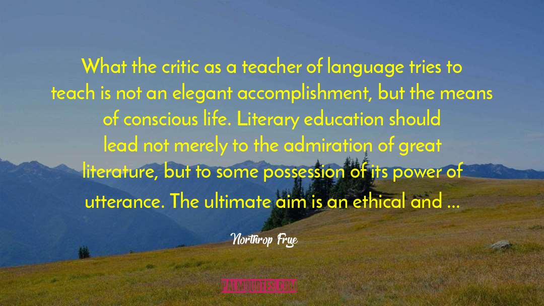Northrop Frye Quotes: What the critic as a