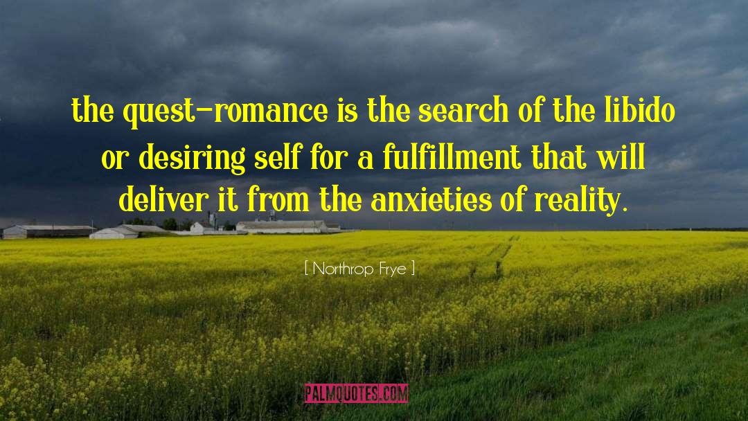 Northrop Frye Quotes: the quest-romance is the search