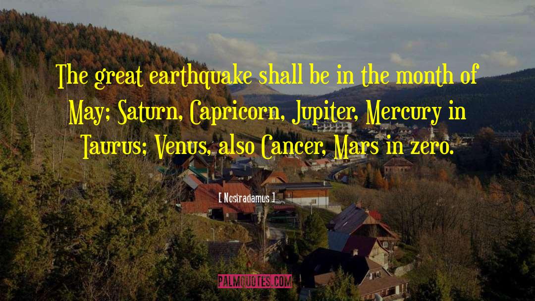 Nostradamus Quotes: The great earthquake shall be