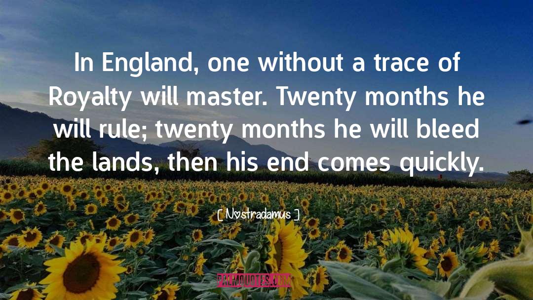 Nostradamus Quotes: In England, one without a