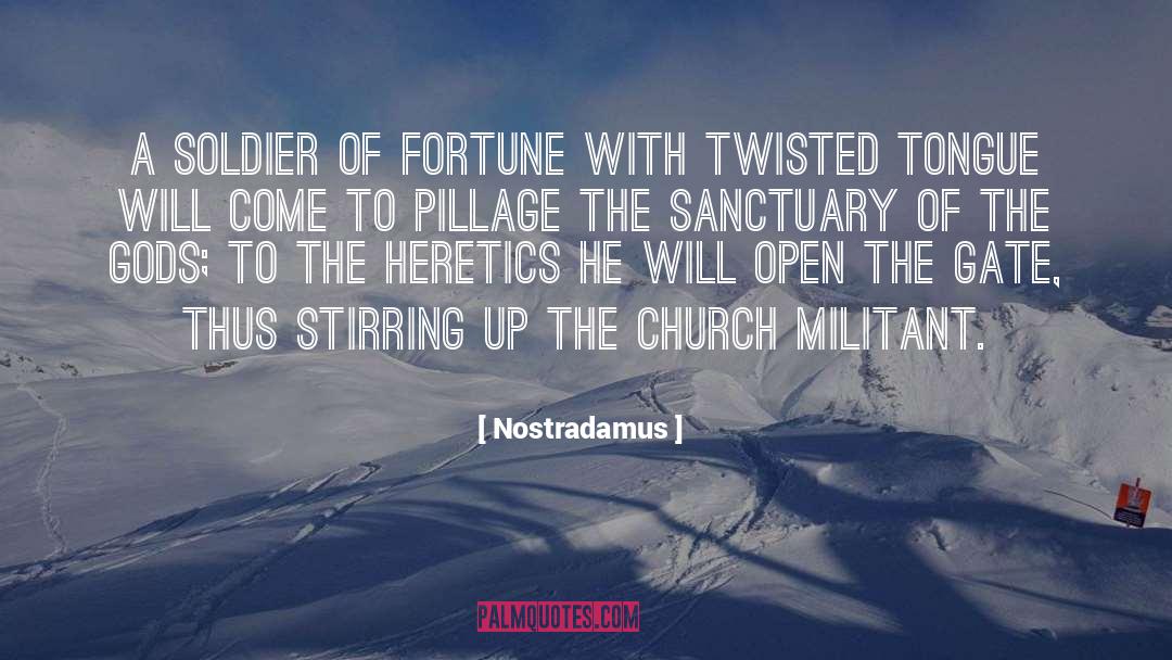 Nostradamus Quotes: A soldier of fortune with