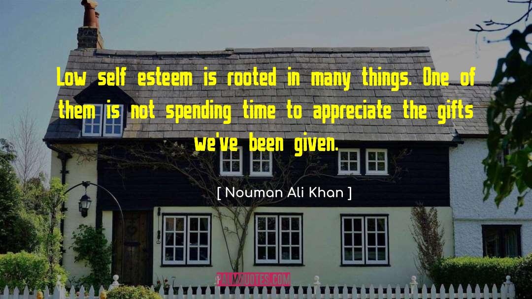 Nouman Ali Khan Quotes: Low self esteem is rooted