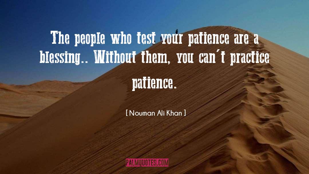 Nouman Ali Khan Quotes: The people who test your