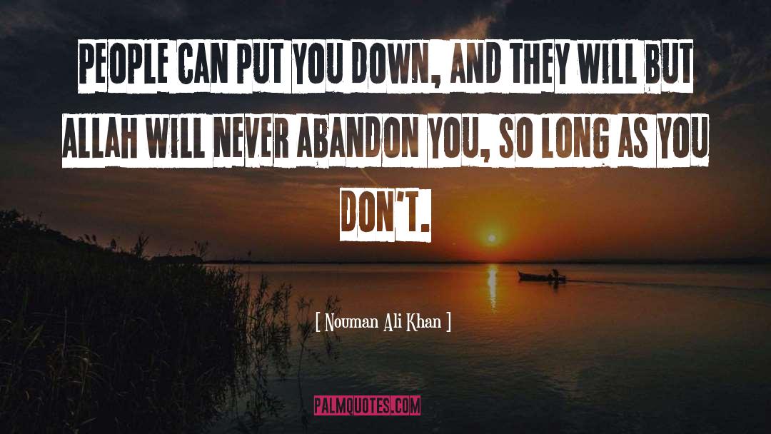 Nouman Ali Khan Quotes: People can put you down,