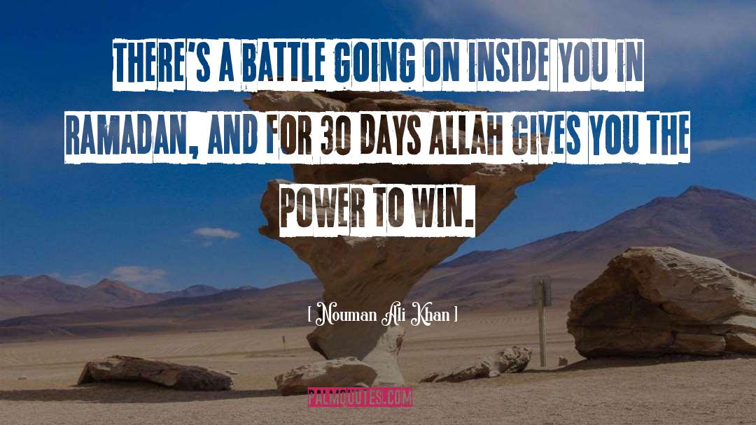 Nouman Ali Khan Quotes: There's a battle going on