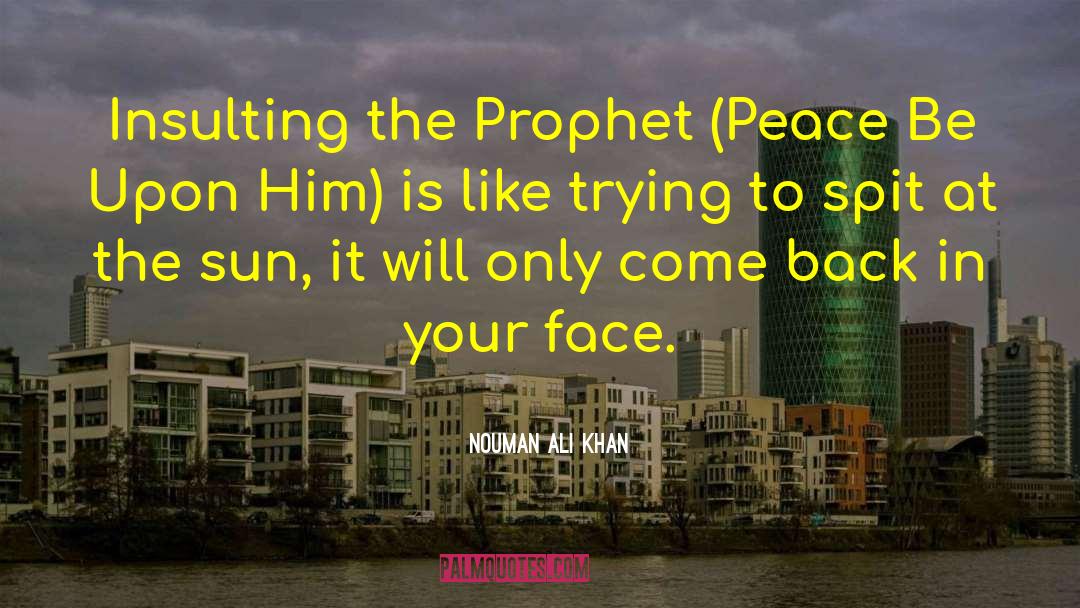 Nouman Ali Khan Quotes: Insulting the Prophet (Peace Be