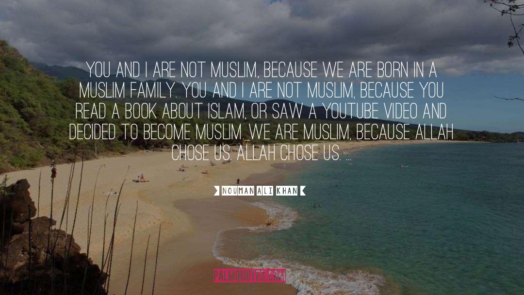 Nouman Ali Khan Quotes: You and I are not