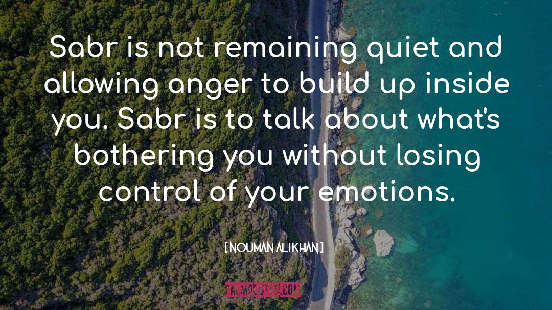 Nouman Ali Khan Quotes: Sabr is not remaining quiet