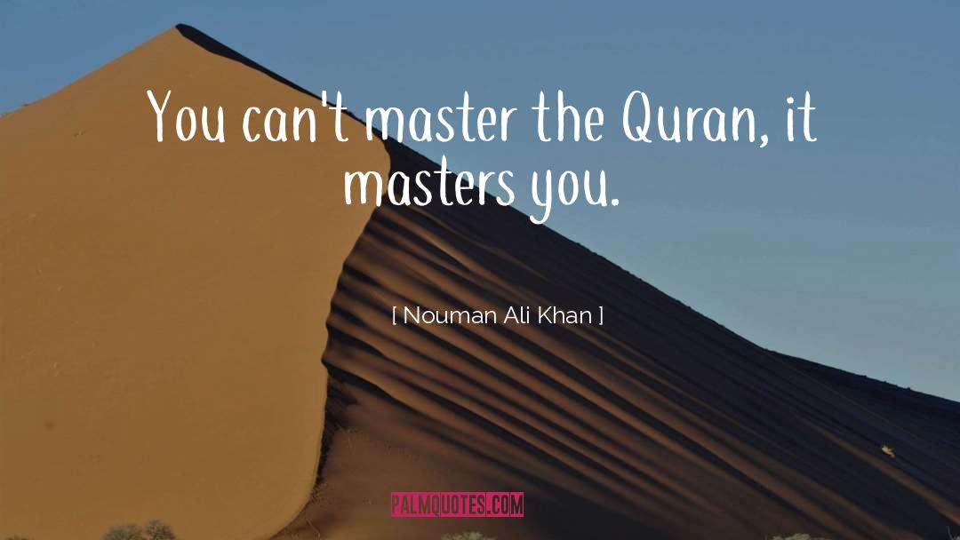 Nouman Ali Khan Quotes: You can't master the Quran,