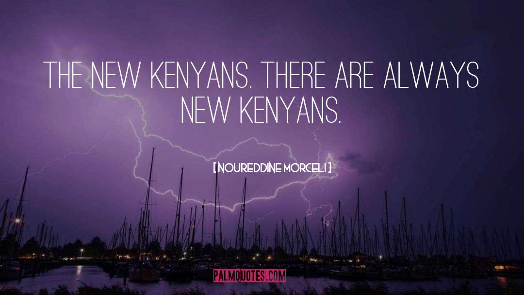 Noureddine Morceli Quotes: The new Kenyans. There are