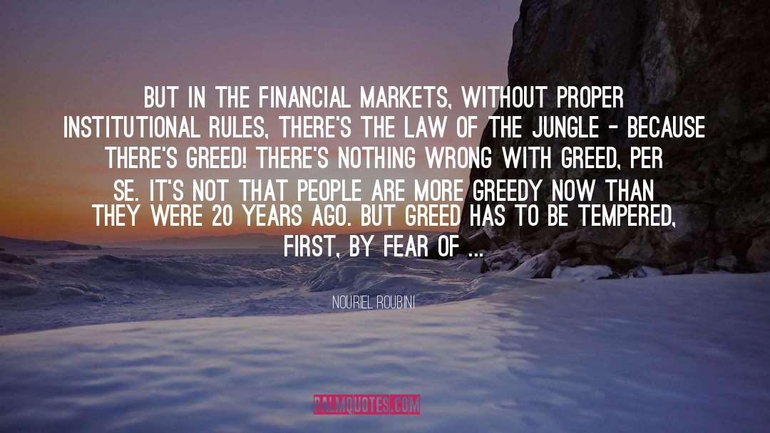 Nouriel Roubini Quotes: But in the financial markets,