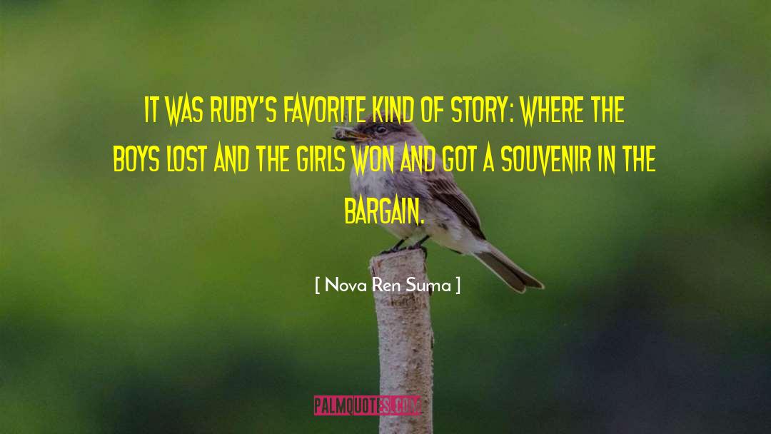 Nova Ren Suma Quotes: It was Ruby's favorite kind