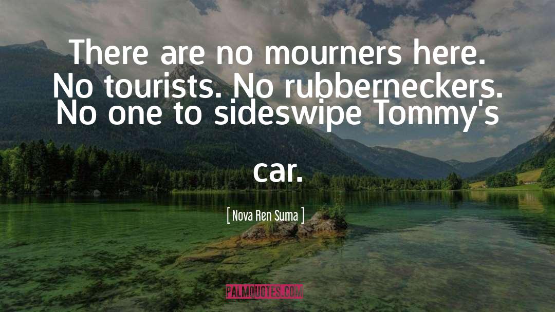 Nova Ren Suma Quotes: There are no mourners here.