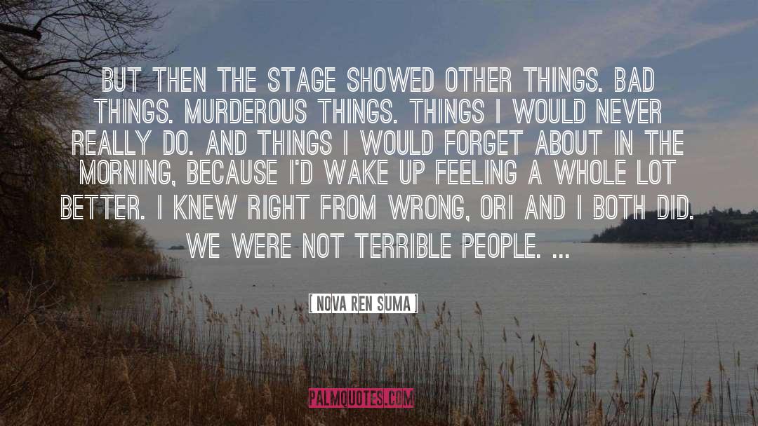 Nova Ren Suma Quotes: But then the stage showed