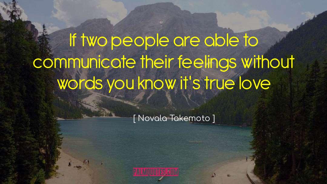 Novala Takemoto Quotes: If two people are able