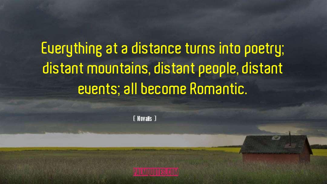 Novalis Quotes: Everything at a distance turns