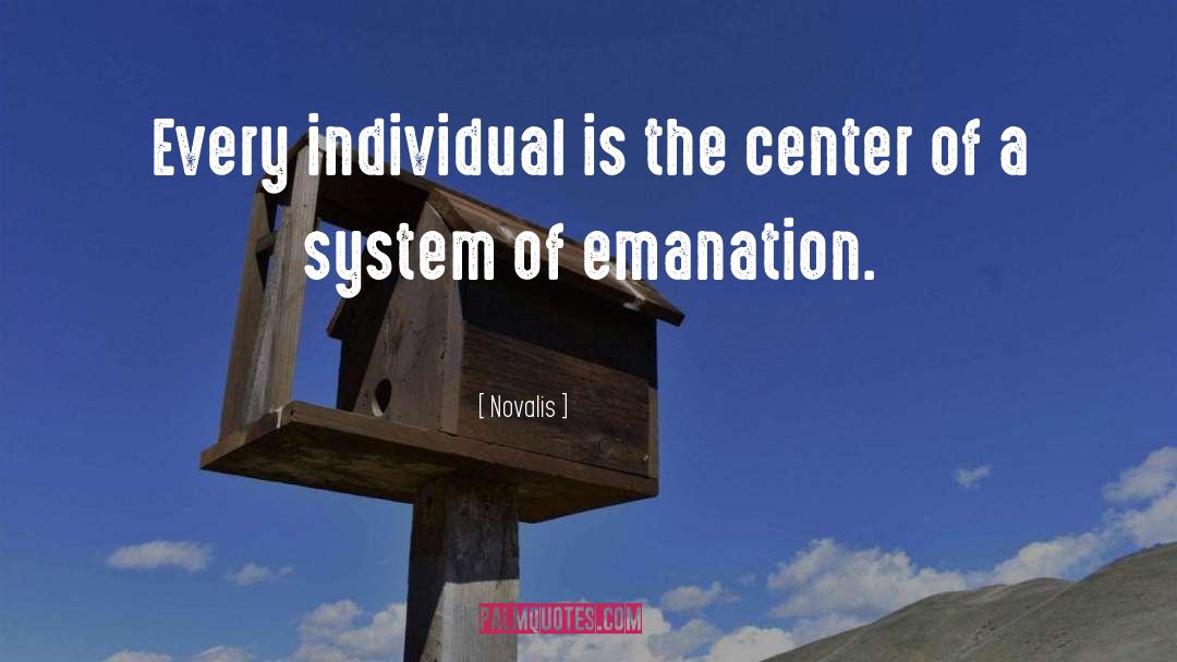 Novalis Quotes: Every individual is the center