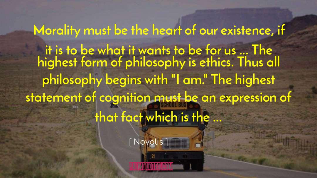 Novalis Quotes: Morality must be the heart