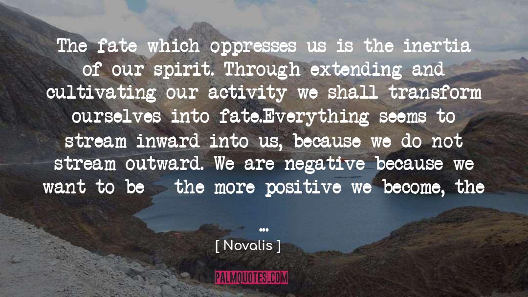 Novalis Quotes: The fate which oppresses us