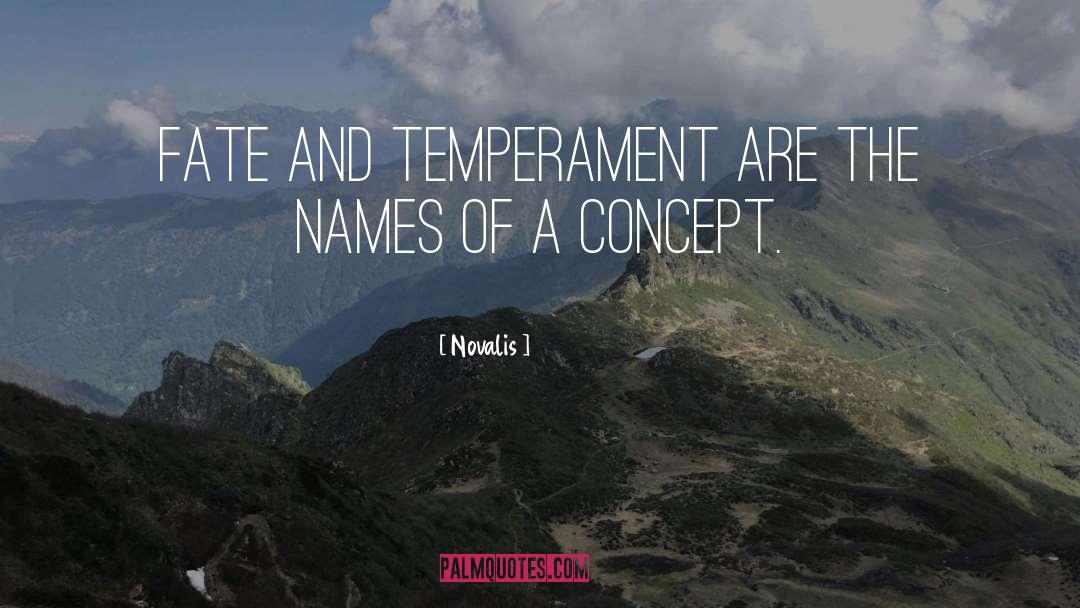 Novalis Quotes: Fate and temperament are the
