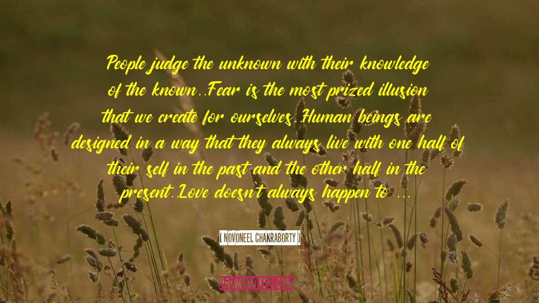 Novoneel Chakraborty Quotes: People judge the unknown with