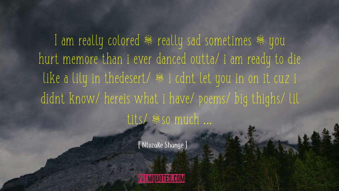 Ntozake Shange Quotes: I am really colored &