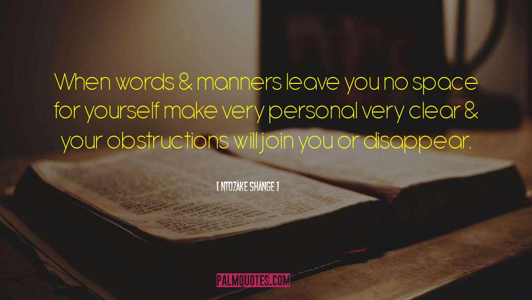 Ntozake Shange Quotes: When words & manners leave