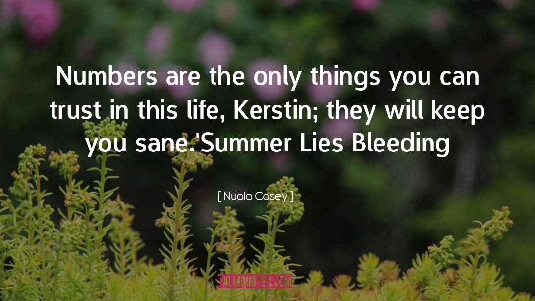 Nuala Casey Quotes: Numbers are the only things