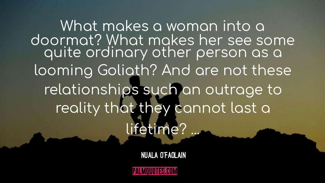 Nuala O'Faolain Quotes: What makes a woman into