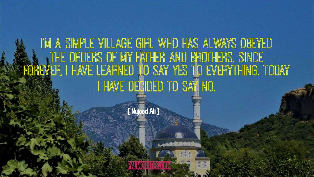 Nujood Ali Quotes: I'm a simple village girl