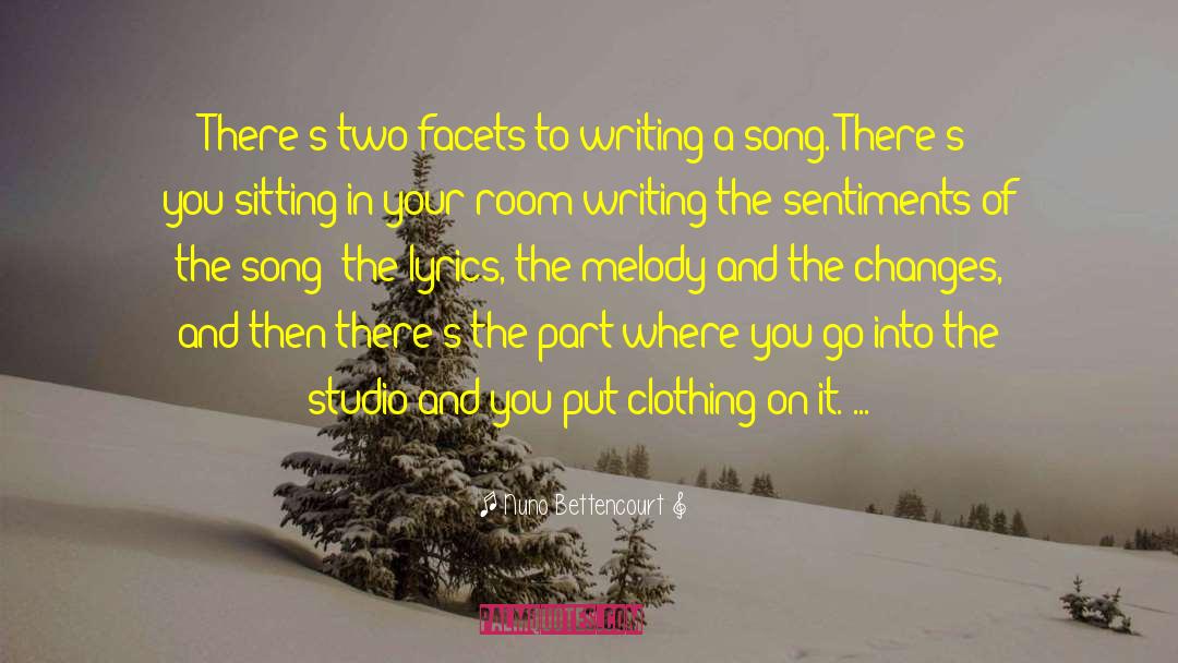 Nuno Bettencourt Quotes: There's two facets to writing