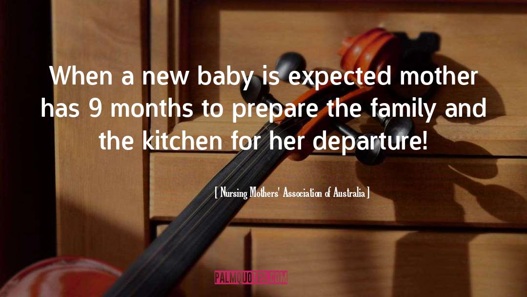 Nursing Mothers' Association Of Australia Quotes: When a new baby is