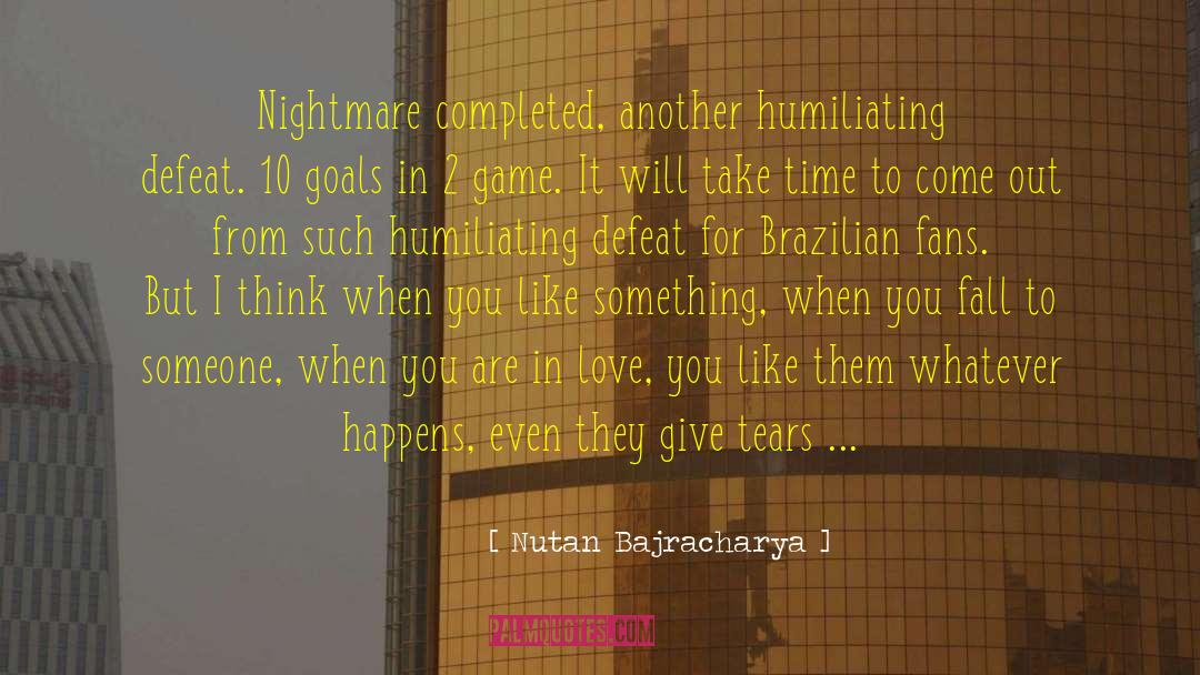 Nutan Bajracharya Quotes: Nightmare completed, another humiliating defeat.