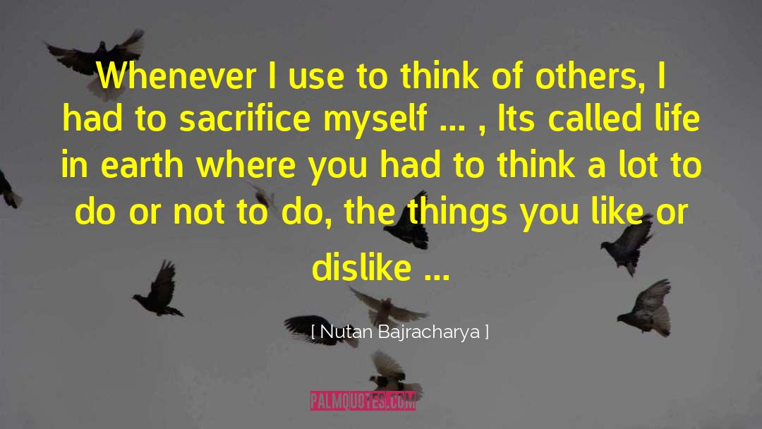 Nutan Bajracharya Quotes: Whenever I use to think