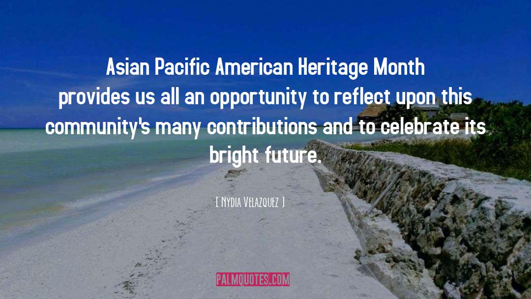 Nydia Velazquez Quotes: Asian Pacific American Heritage Month