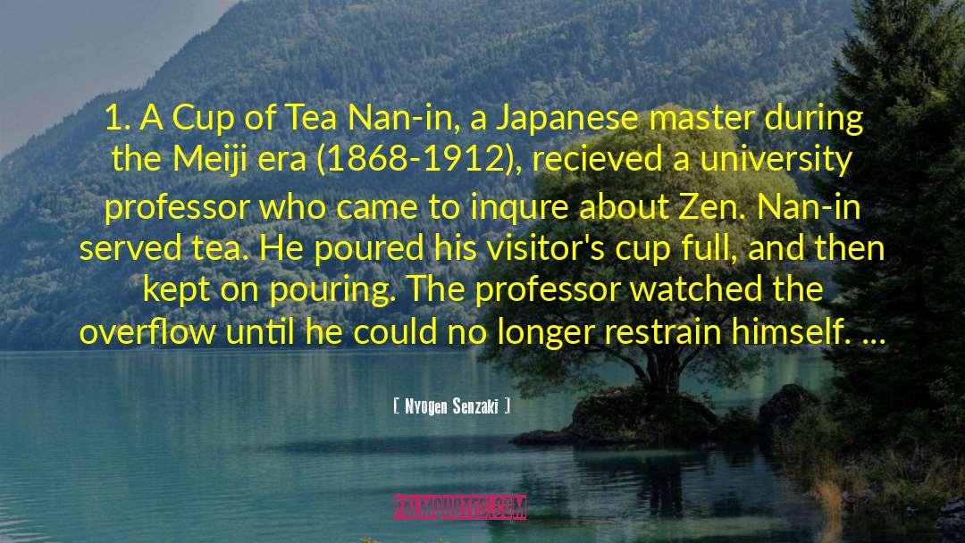 Nyogen Senzaki Quotes: 1. A Cup of Tea<br>