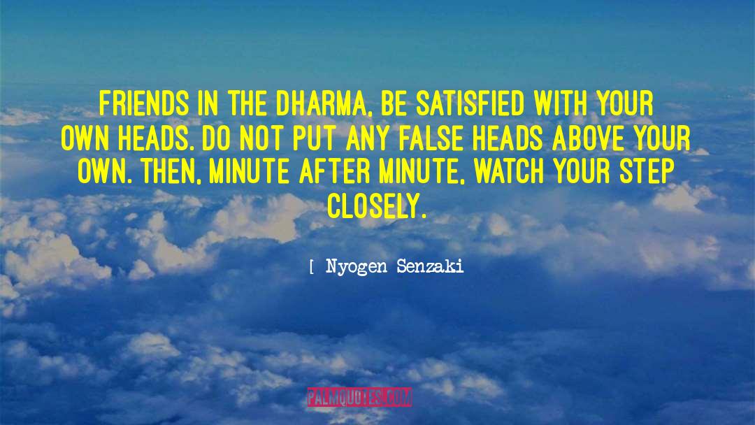 Nyogen Senzaki Quotes: Friends in the Dharma, be