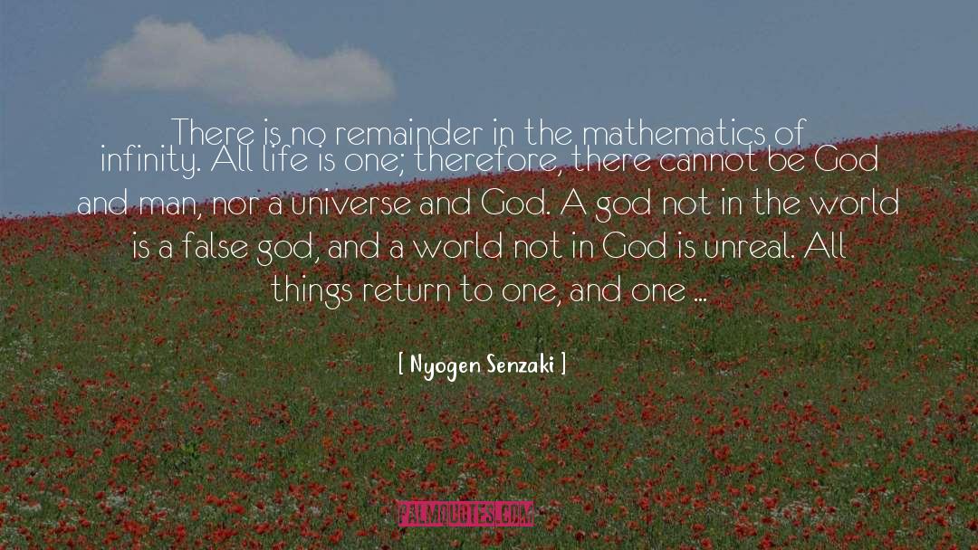 Nyogen Senzaki Quotes: There is no remainder in