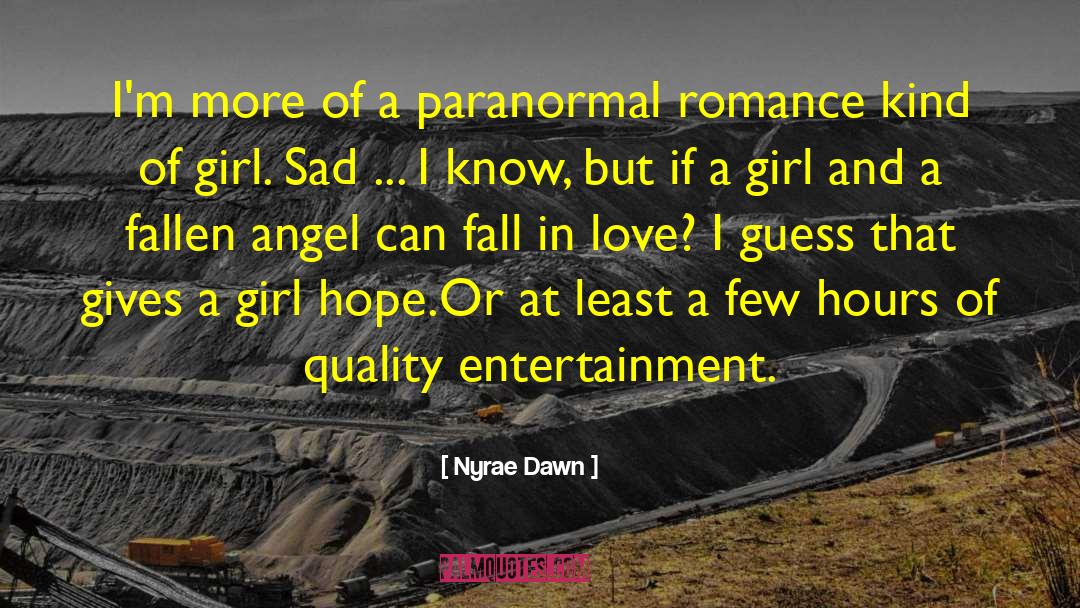 Nyrae Dawn Quotes: I'm more of a paranormal