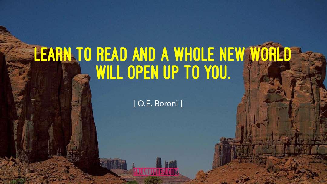 O.E. Boroni Quotes: Learn to read and a