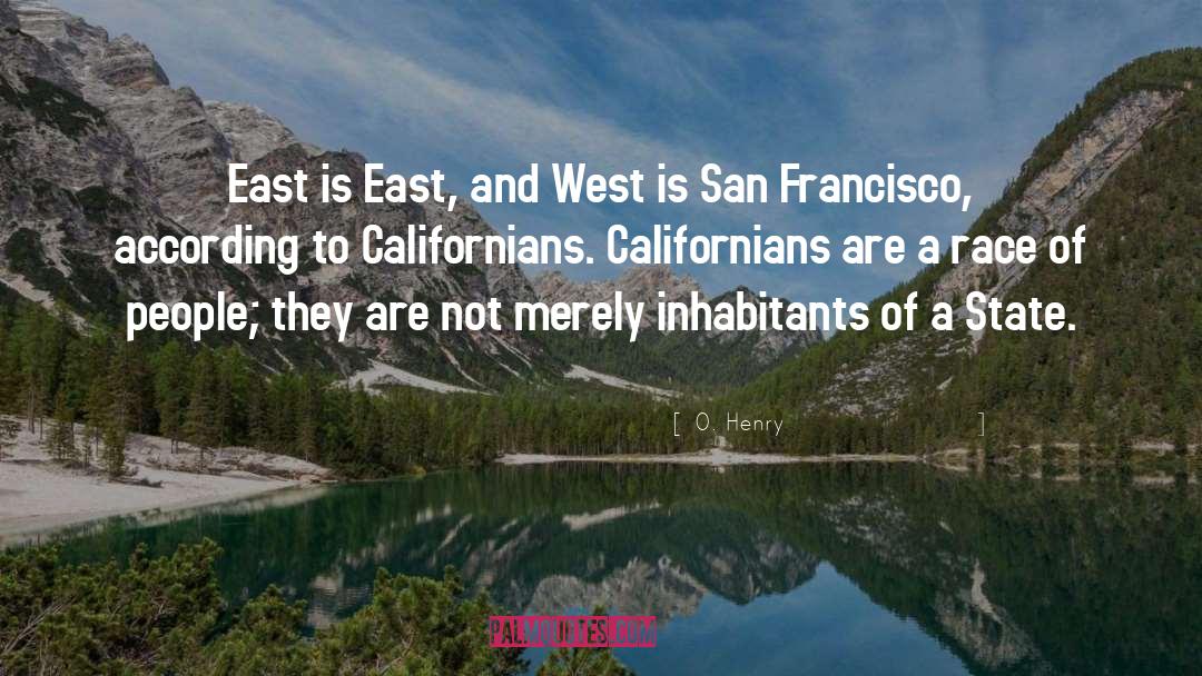 O. Henry Quotes: East is East, and West