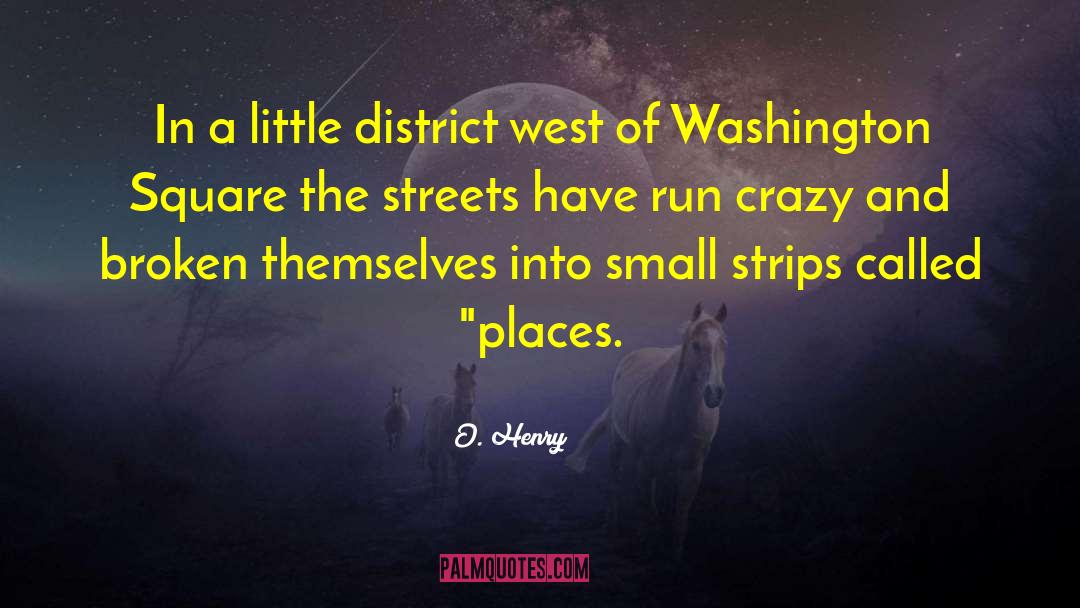 O. Henry Quotes: In a little district west